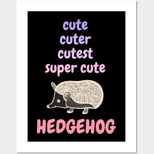 Cute, Cuter, Cutest, Super Cute Hedgehog Posters and Art